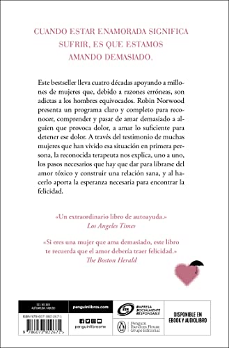 Las mujeres que aman demasiado. El gran clásico que ha transformado la vida de millones de mujeres