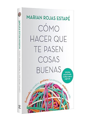 Cómo hacer que te pasen cosas buenas. Nueva Edición