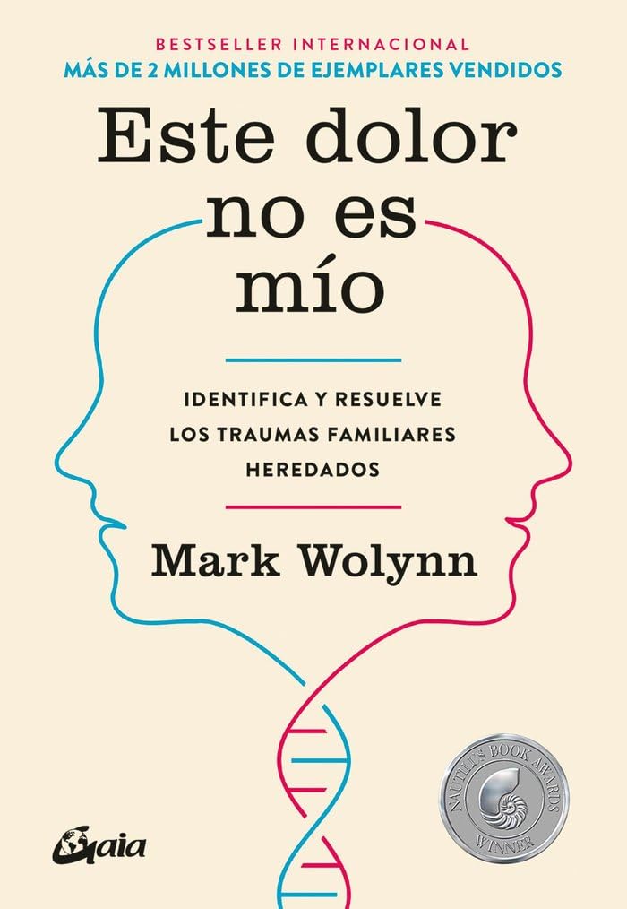 Este dolor no es mío: Identifica Y Resuelve Los Traumas Familiares Heredados